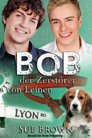 [Die Lyon Road Tierärzte 02] • Bob, der Zerstörer von Leinen